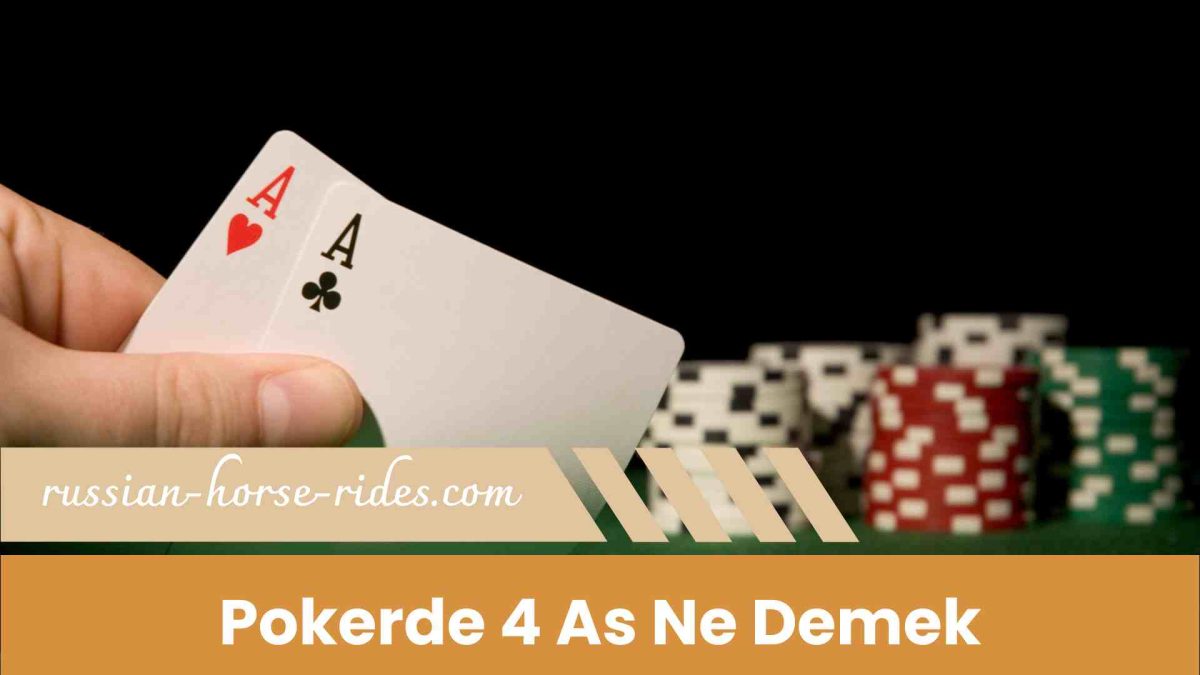 Pokerde 4 As Ne Demek